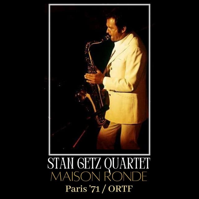 Maison Ronde - Stan Getz