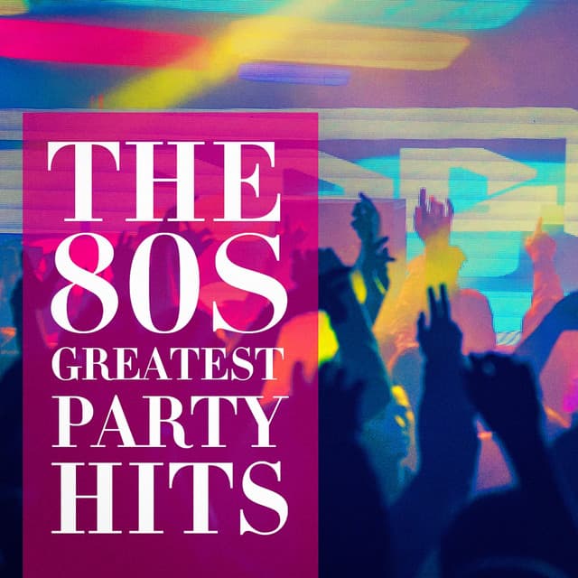 The 80's Greatest Party Hits - 60's 70's 80's 90's Hits