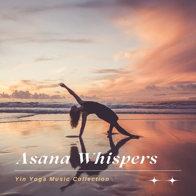 Asana Whispers: Gentle Yoga Music - Yin Yoga Music Collection