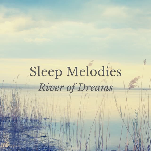 Sleep Melodies: River of Dreams - Sleepy Side