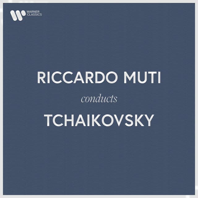 Riccardo Muti Conducts Tchaikovsky - Pyotr Ilyich Tchaikovsky