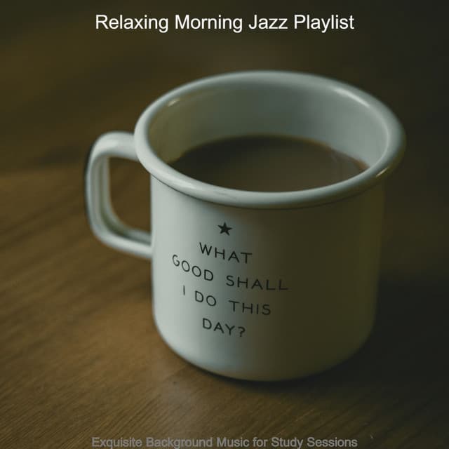 Exquisite Background Music for Study Sessions - Relaxing Morning Jazz Playlist