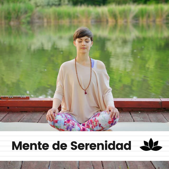 Mente de Serenidad - Música de relajación profunda