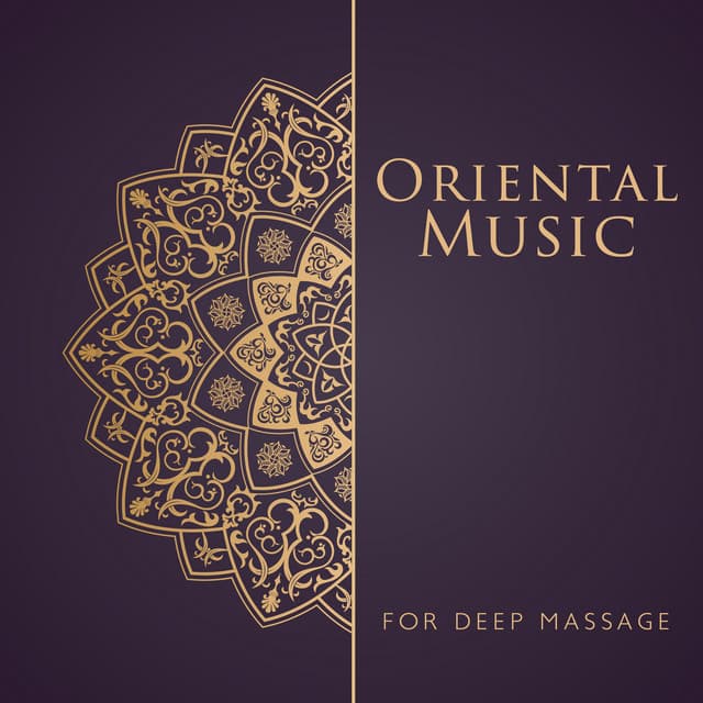 Oriental Music for Deep Massage: Self-Care Day with Relaxing Arabic Sounds - Deep Massage Tribe