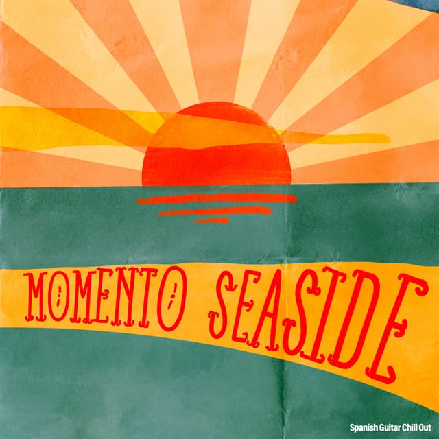 Momento Seaside - Spanish Guitar Chill Out