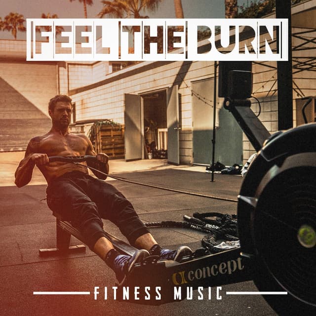 Feel the Burn Fitness Music - Ultimate Dance Remixes