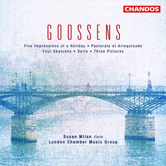 Goossens: 5 Impressions of a Holiday, Pastorale et Arlequinade, 4 Sketches, Suite & 3 Pictures - Eugene Goossens