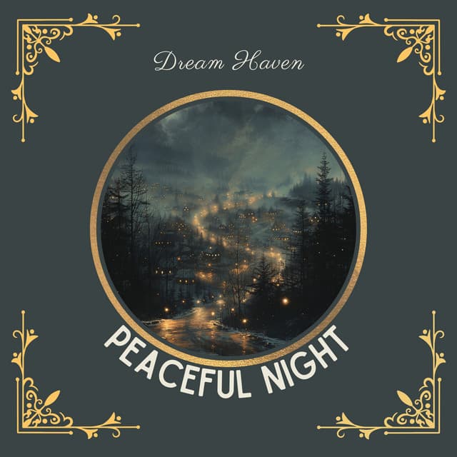 Peaceful Night - Dream Haven