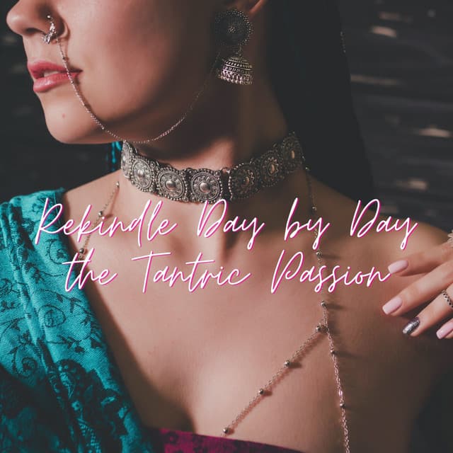 Rekindle Day by Day the Tantric Passion - Hot Sexual Fantasy Academy