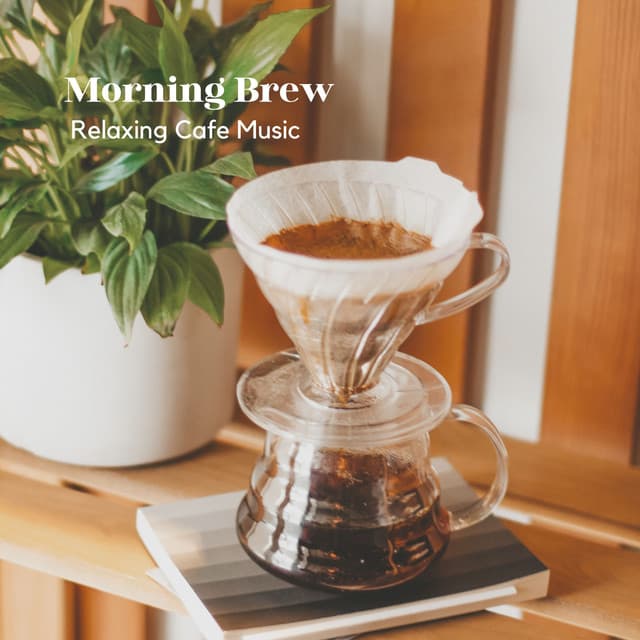 Morning Brew: Relaxing Cafe Music - Relaxing Instrumental Jazz Cafe