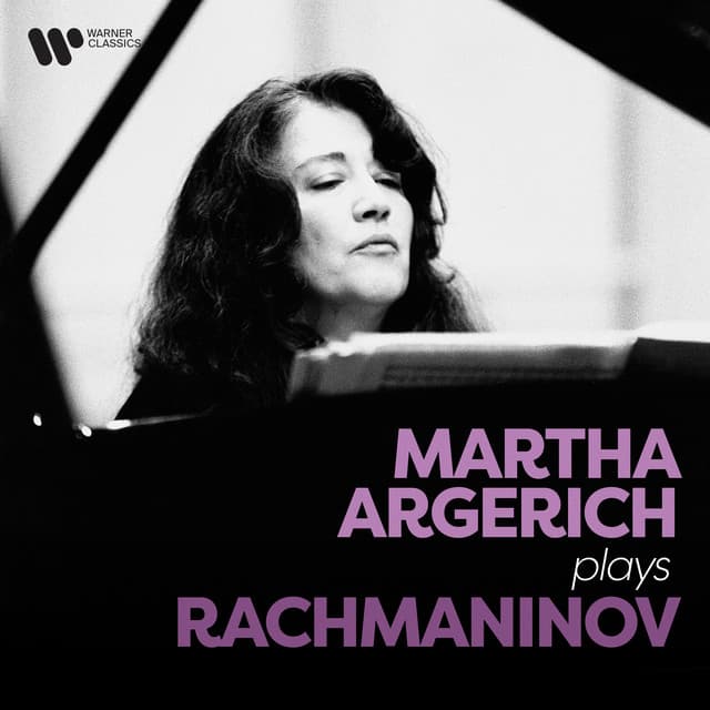 Martha Argerich Plays Rachmaninov - Sergei Rachmaninoff