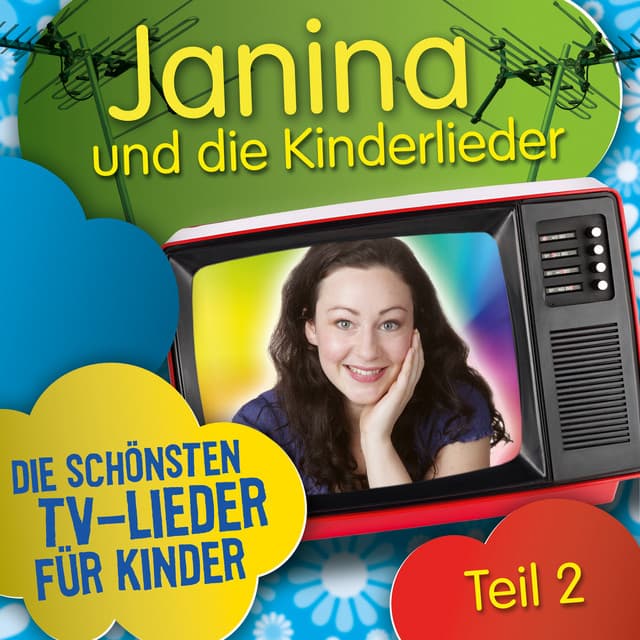 Die schönsten TV-Lieder für Kinder, Teil 2 - Janina