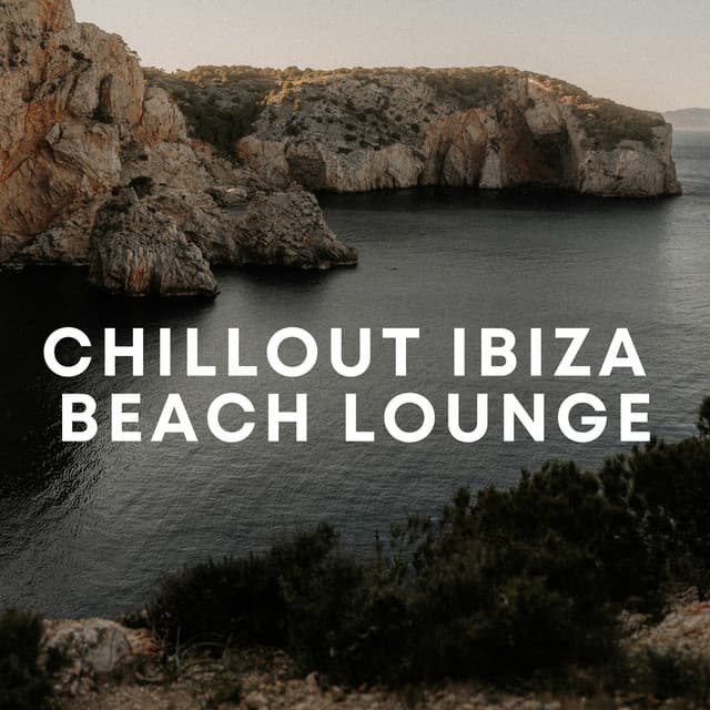 Chillout Ibiza Beach Lounge - Chill Out 2018