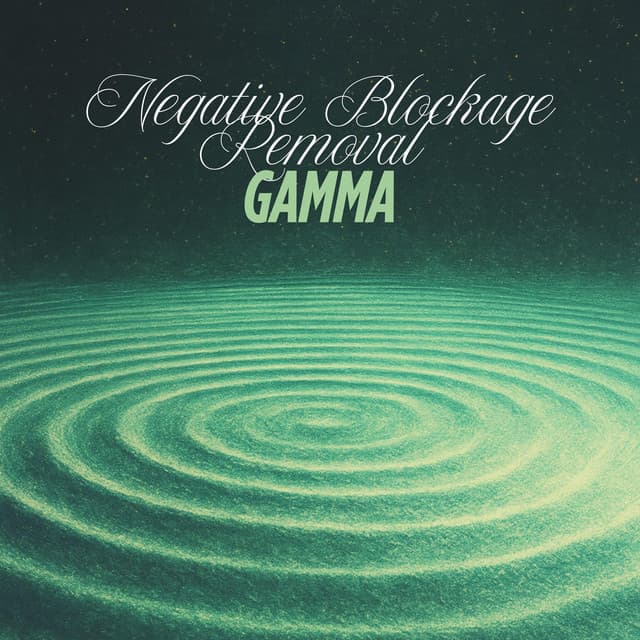 Negative Blockage Removal Gamma - Binaural Landscapes