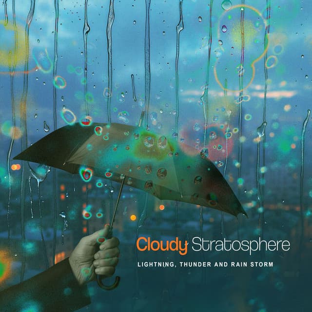 Cloudy Stratosphere - Lightning, Thunder and Rain Storm