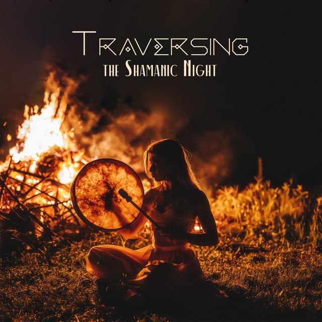 Traversing the Shamanic Night - Shamanimalistic