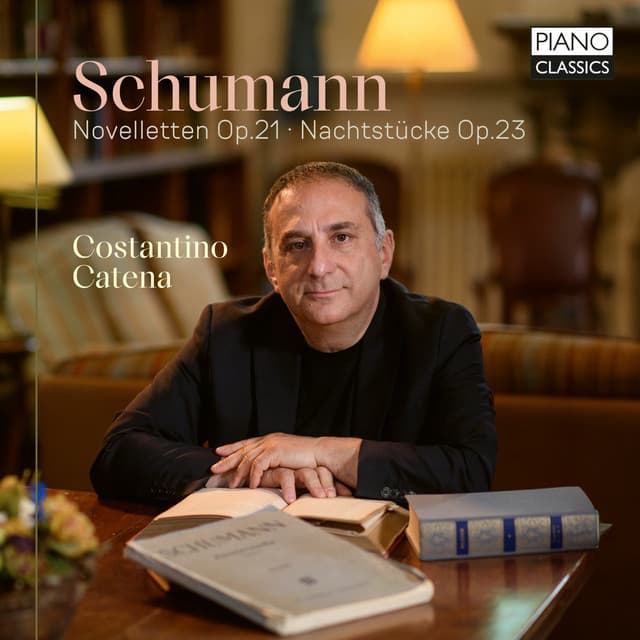Schumann: Novelletten, Op. 21, Nachtstücke, Op. 23 - Robert Schumann