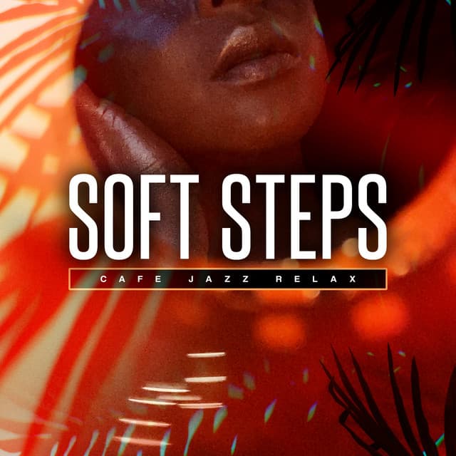 Soft Steps - Cafe Jazz Relax