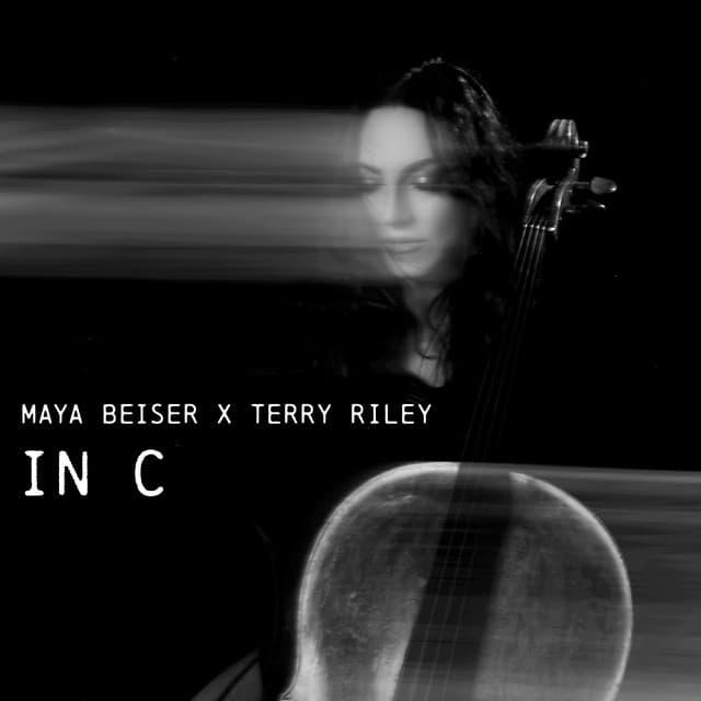 Maya Beiser x Terry Riley: In C - Terry Riley