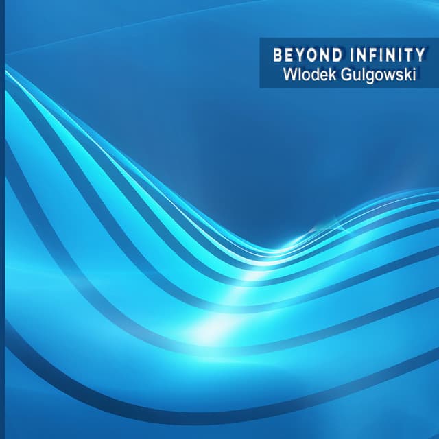 Beyond Infinity - Wlodek Gulgowski