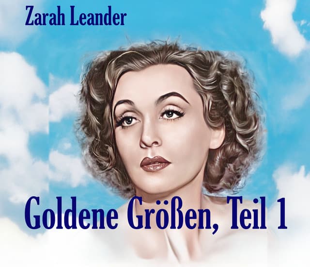 Goldene Größen, Teil 1 - Zarah Leander