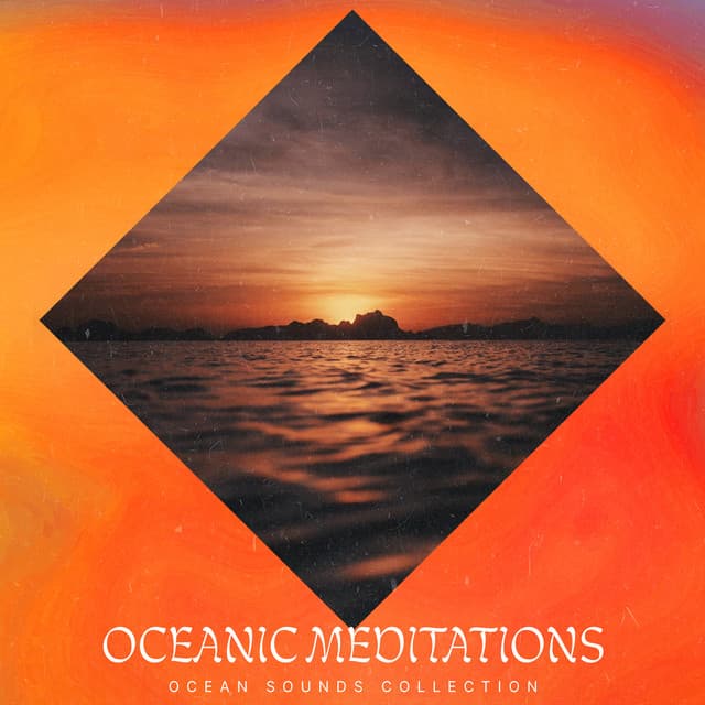 Oceanic Meditations - Ocean Sounds Collection