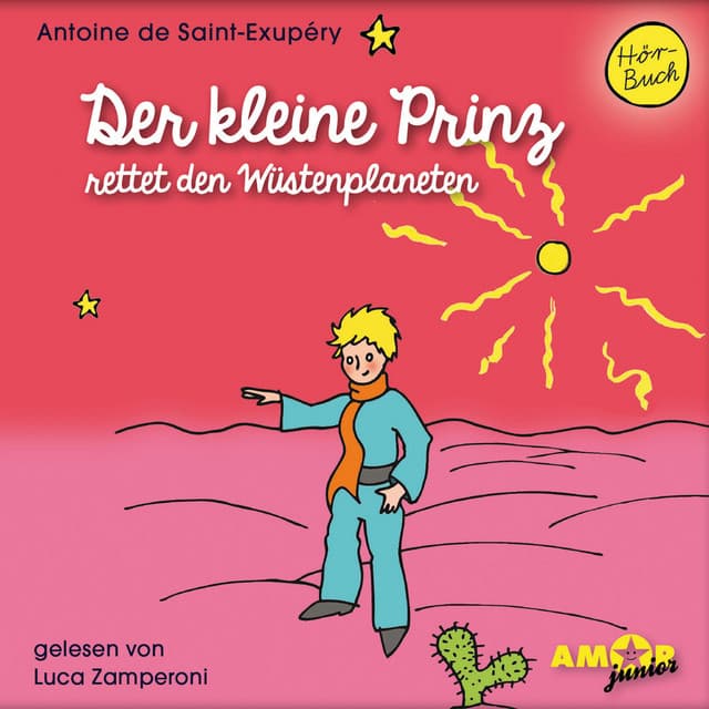 Der kleine Prinz rettet den Wüstenplaneten - Der kleine Prinz