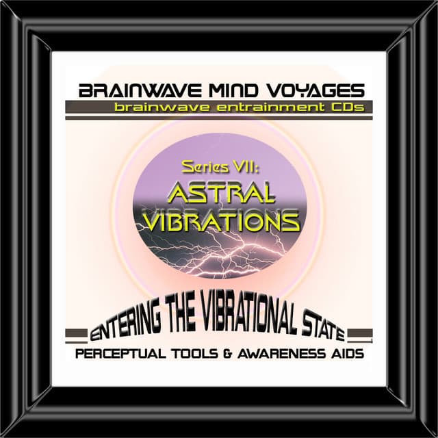 BMV Series 7 - Astral Vibrations - Out of Body Experiences Projection - Brainwave Mind Voyages