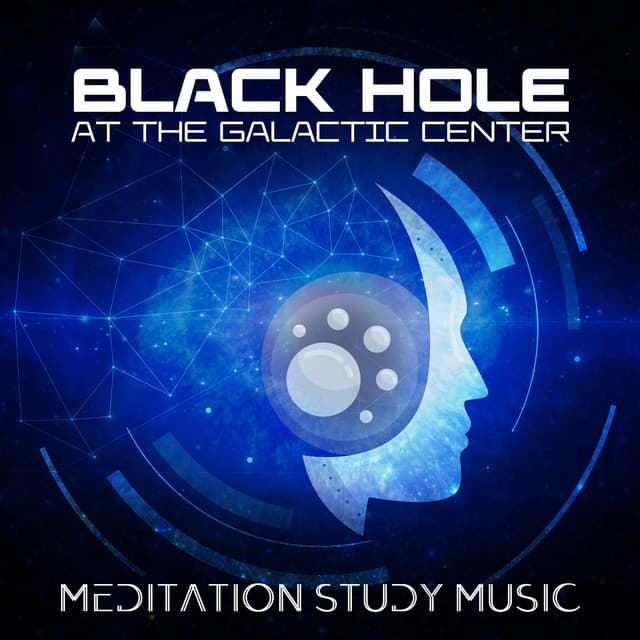 Black Hole at the Galactic Center: Meditation Study Music - Space Music Atmosphere