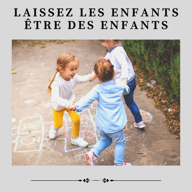 Laissez les Enfants Être des Enfants - Berceuse Pour Bébé