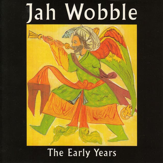The Early Years - Jah Wobble