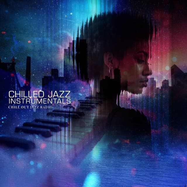 Chilled Jazz Instrumentals - Chill Out Jazz Radio