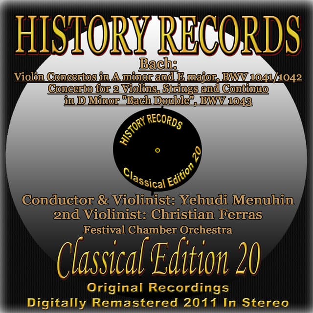 Bach: Violin Concertos in A Minor BWV 1041, in E Major BWV 1042 & Concerto for 2 Violins, Strings and Continuo in D Minor, BWV 1043 - Johann Sebastian Bach