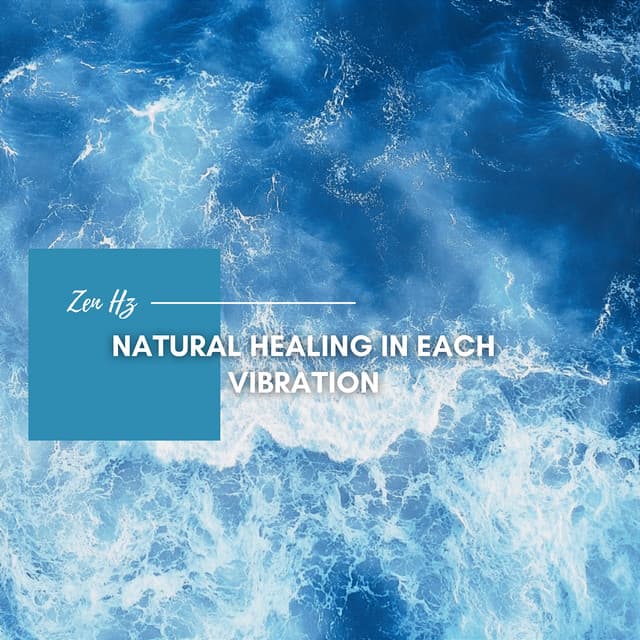 Natural Healing in Each Vibration - Zen Hz