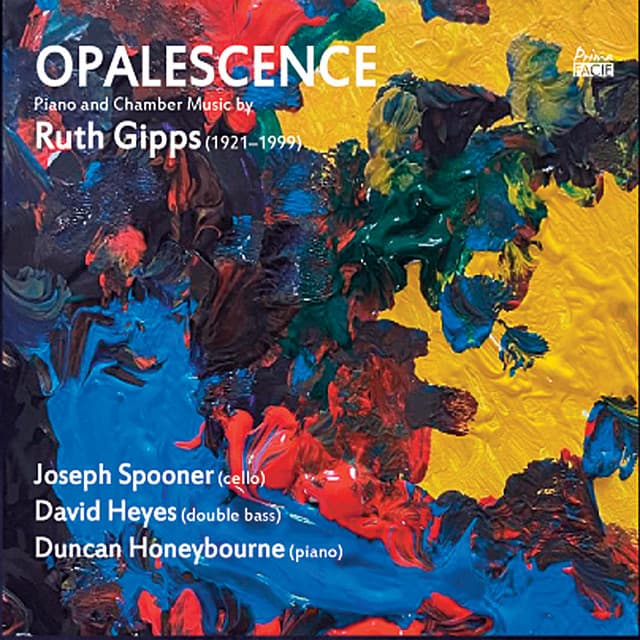 Ruth Gipps: OPALESCENCE Piano and Chamber Music - Ruth Gipps