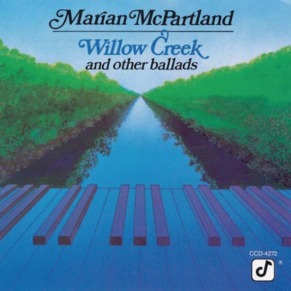 Willow Creek And Other Ballads - Marian McPartland