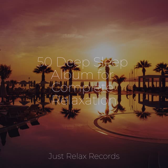 50 Deep Sleep Album for Complete Relaxation - Yoga Namaste