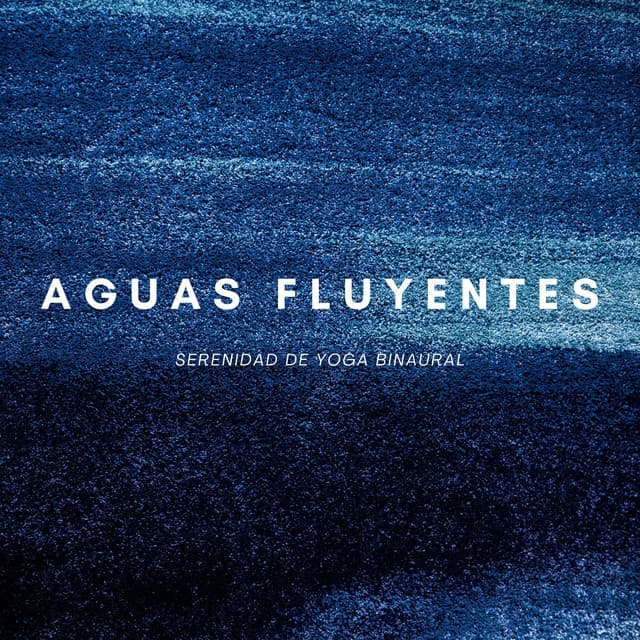 Aguas Fluyentes: Serenidad De Yoga Binaural - Curación Binaural