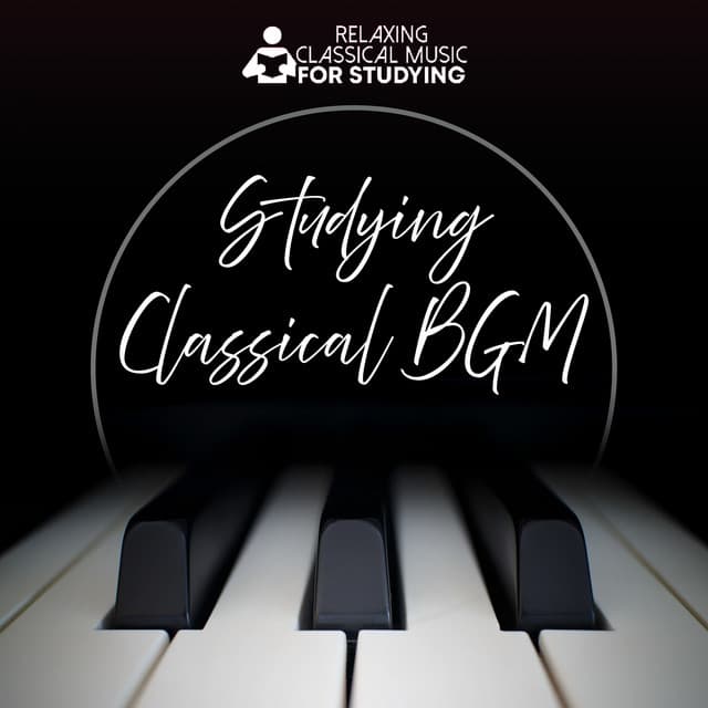 Studying Classical BGM - Relaxing Classical Music For Studying