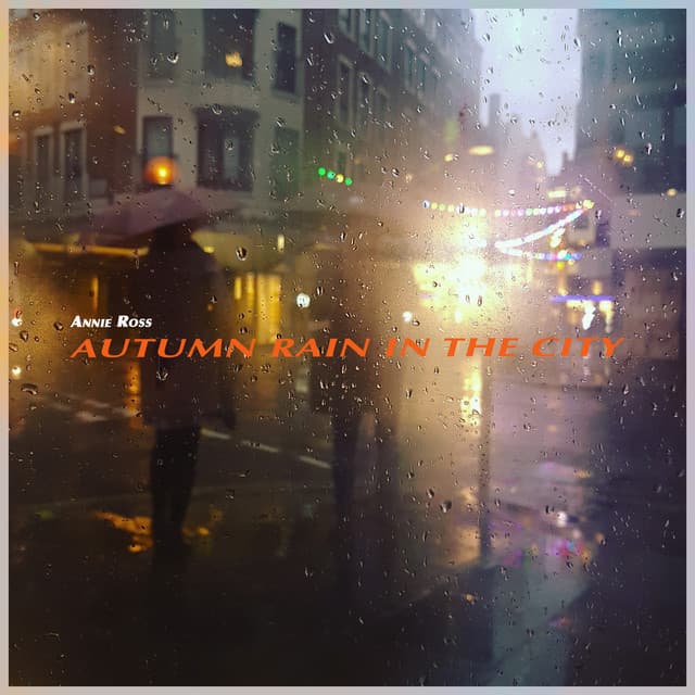 Autumn Rain in the City - Songs for a Rainy Day - Annie Ross