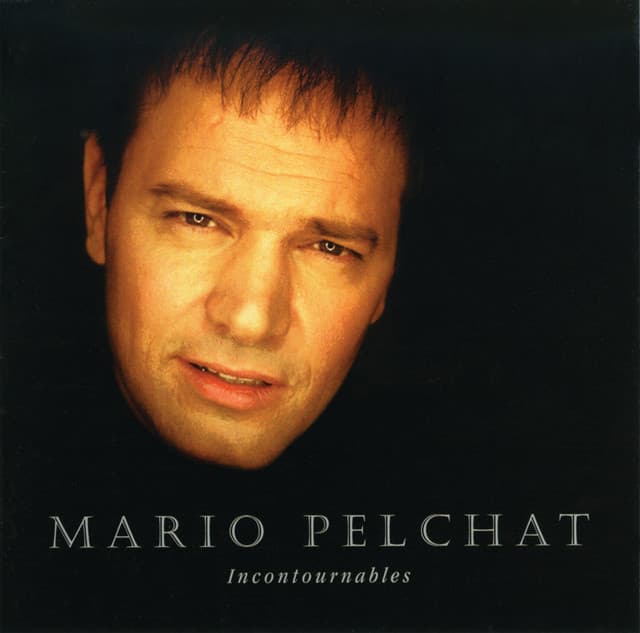 Incontournables - Mario Pelchat