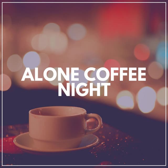 Alone Coffee Night - Lofi Jazz