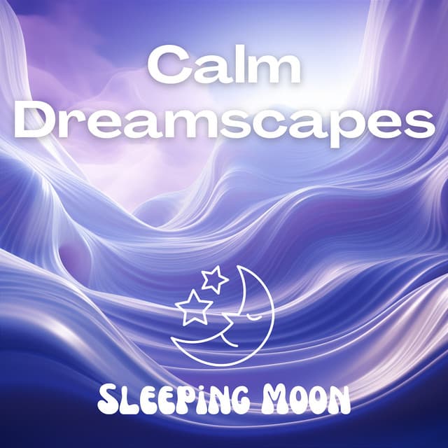 Calm Dreamscapes - Sleeping Moon