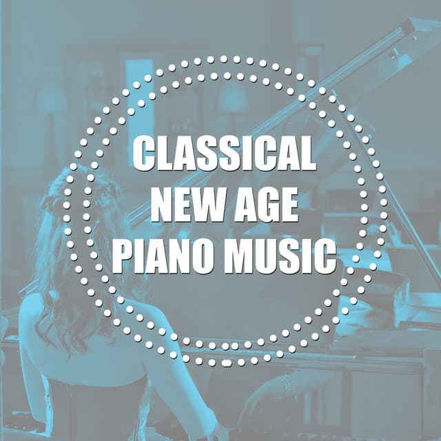 Classical New Age Piano Music - Piano Relaxation