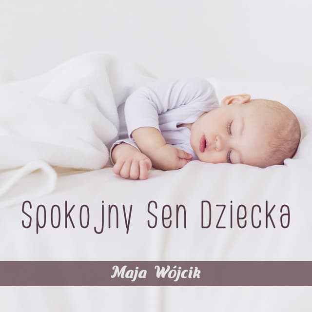 Spokojny Sen Dziecka - Maja Wójcik