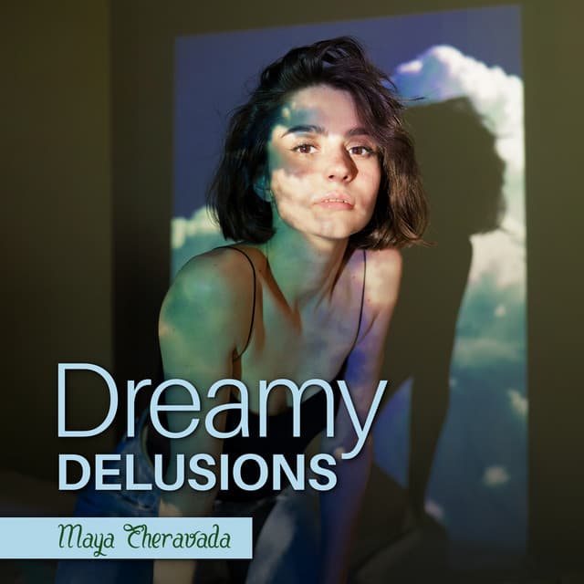 Dreamy Delusions - Maya Theravada