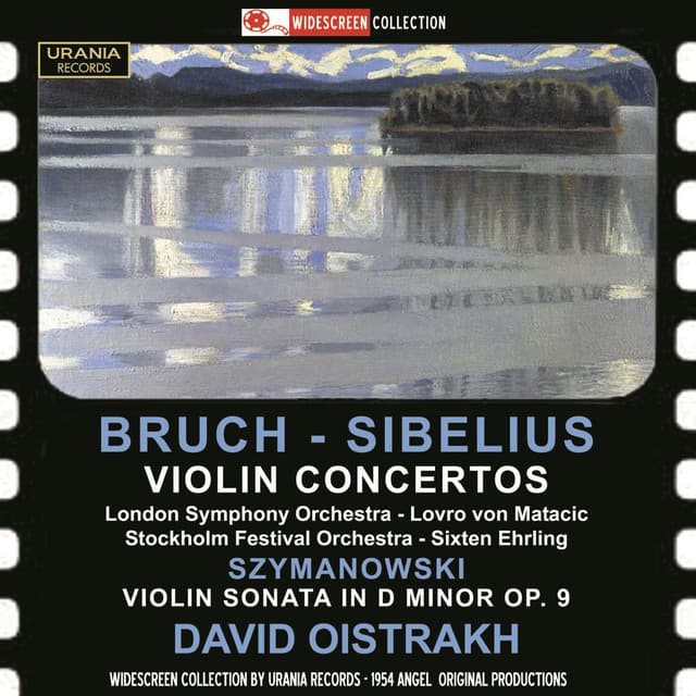Bruch & Sibelius: Violin Concertos - Szymanowski: Violin Sonata - David Oistrakh