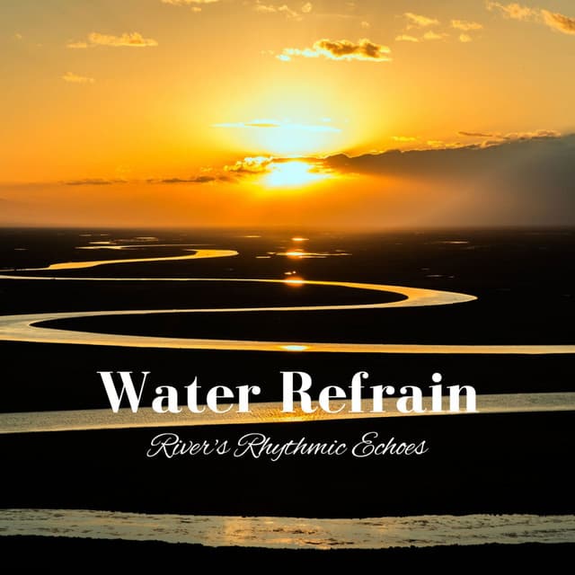 Water Refrain: River's Rhythmic Echoes - Pacific Soundscapes