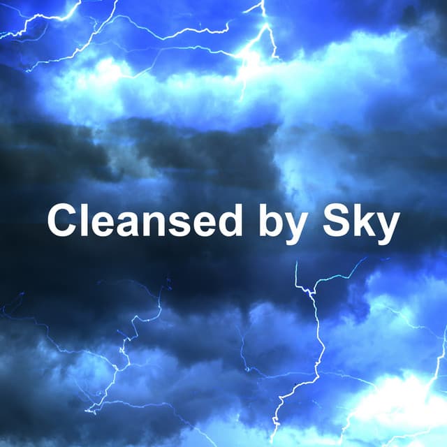 Cleansed by Sky - Rainfall Meditations
