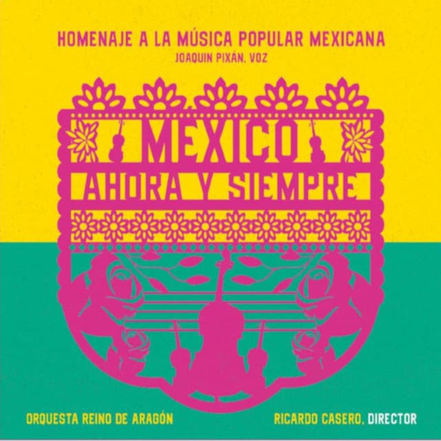 México, Ahora y Siempre - Joaquin Pixan